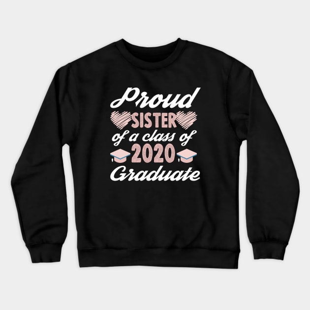 proud sister of a class of 2020 graduate Crewneck Sweatshirt by Mr.Speak